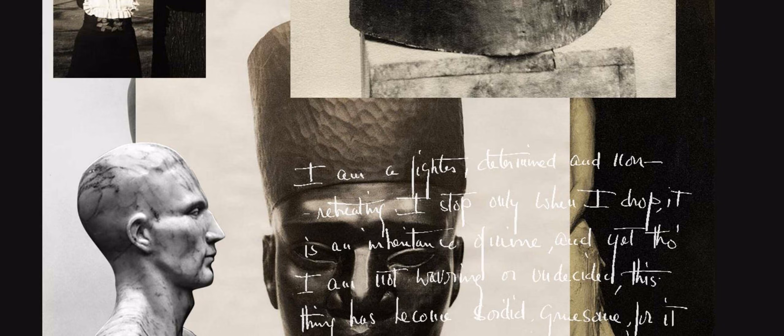 A spread from a RISD Museum online publication. Sculpted heads in marble and dark wood are collaged against archival photographs and a pale ground, with a passage of handwriting laid across them in white: “I am a fighter, determined and non-retreating. I stop only when I drop, it is an inheritance of mine…”.
